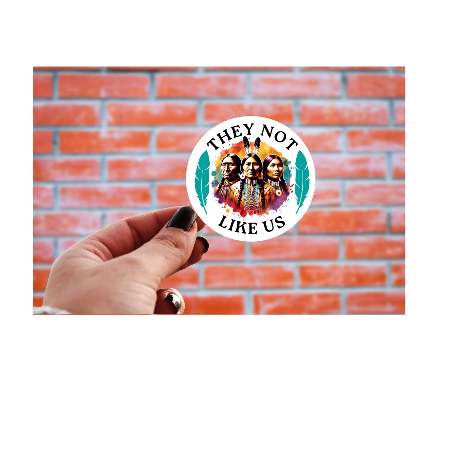 They Not Like Us Native Sticker | Waterproof | Die Cut Permanent Sticker