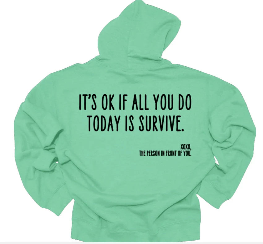 XOXO Collection Hoodie *EXCLUSIVE* | "It's Ok If All You Do Today Is Survive." | Multiple Color Options