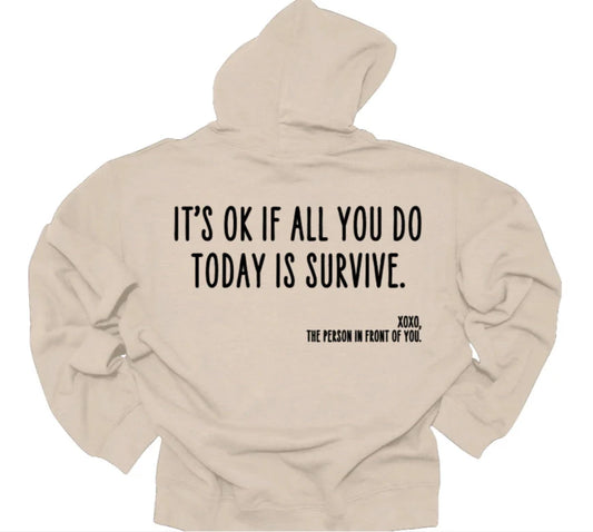 XOXO Collection Hoodie *EXCLUSIVE* | "It's Ok If All You Do Today Is Survive." | Multiple Color Options