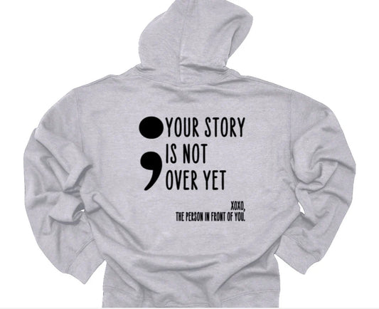 XOXO Collection Hoodie *EXCLUSIVE* | "; Your Story Is Not Over Yet." | Multiple Color Options